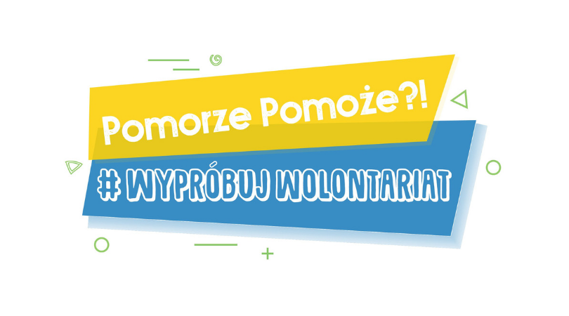 Druga edycja projektu: Pomorze Pomoże?! #Wypróbuj wolontariat