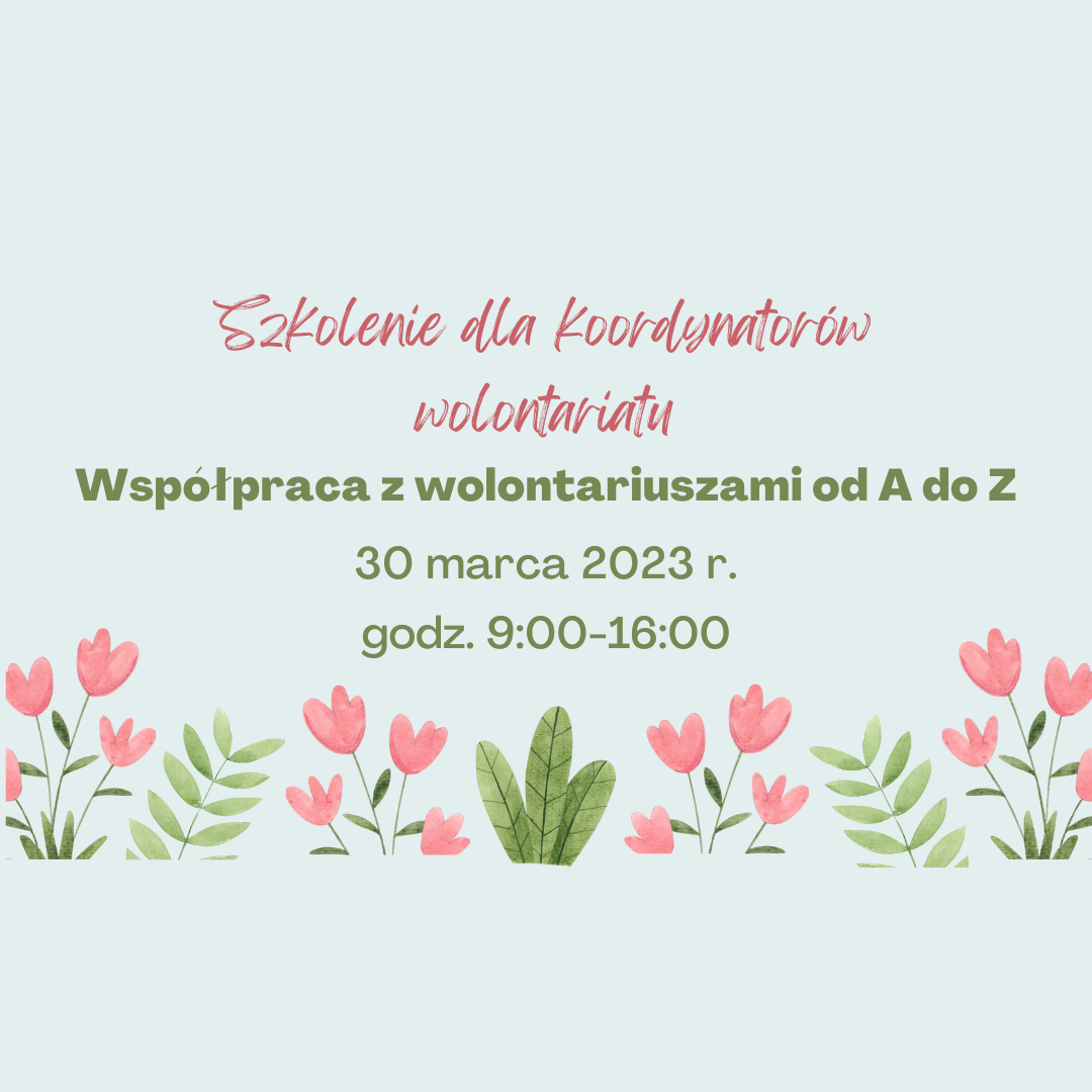 Szkolenie dla koordynatorów wolontariatu:  Współpraca z wolontariuszami od A do Z