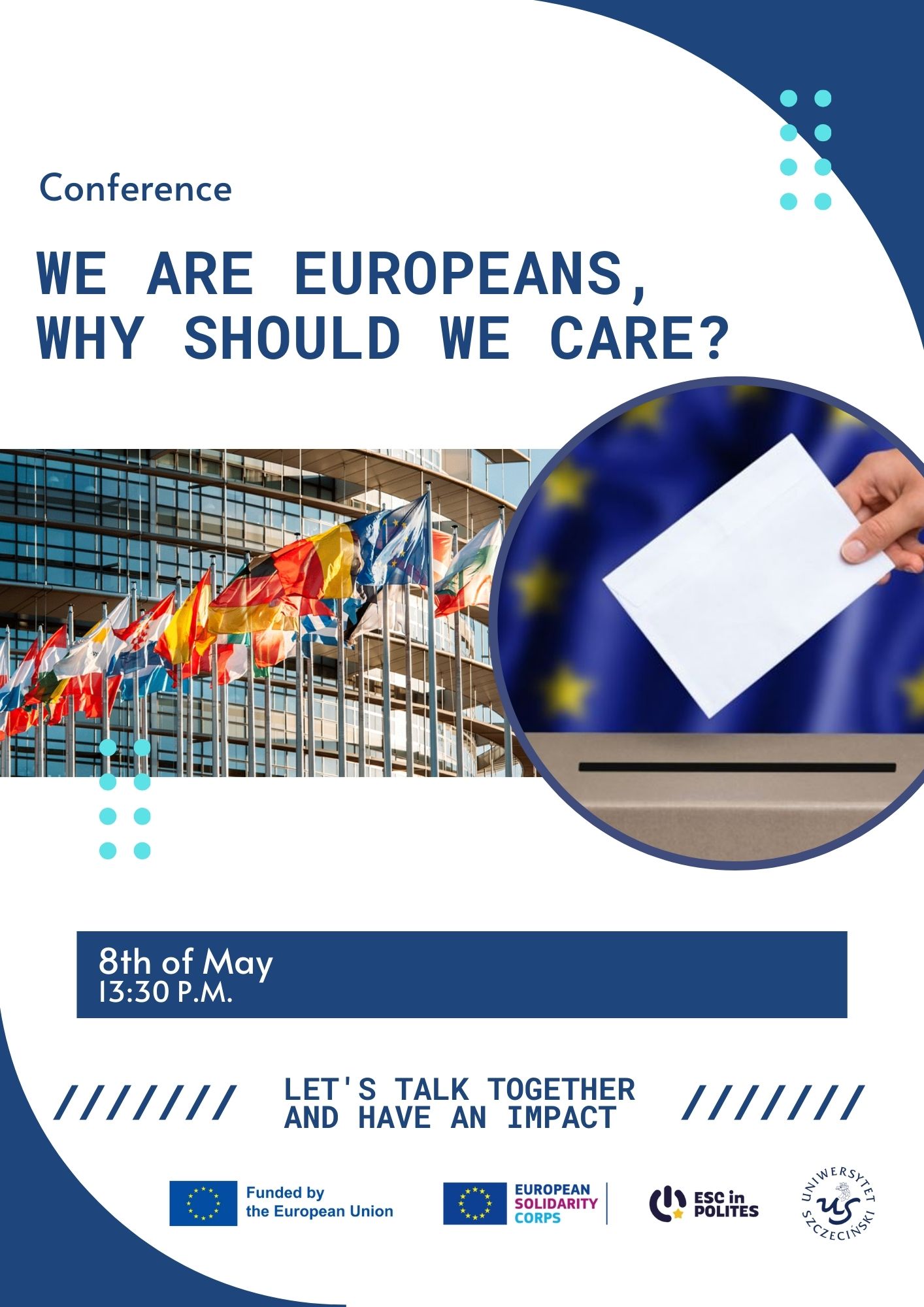 Konferencja: We are Europeans, why should we care?